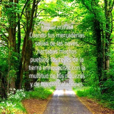 Picture 04 - Ezequiel 27:33 RVA - Cuando tus mercaderías salían de las naves, - Bible Verse Picture