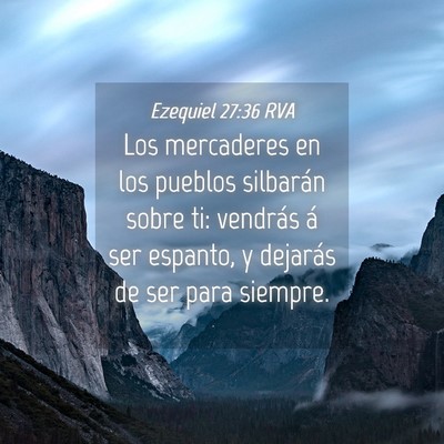 Picture 04 - Ezequiel 27:36 RVA - Los mercaderes en los pueblos silbarán sobre ti: - Bible Verse Picture