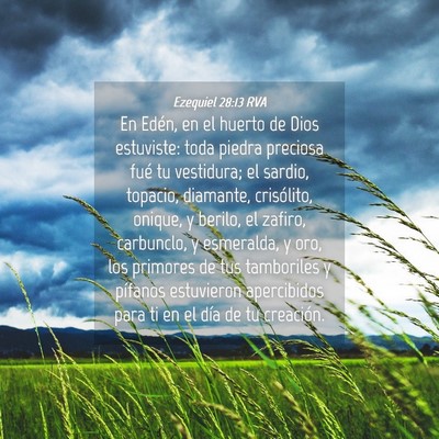 Picture 04 - Ezequiel 28:13 RVA - En Edén, en el huerto de Dios estuviste: toda - Bible Verse Picture