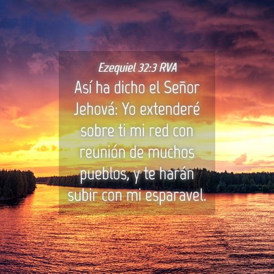 Picture 04 - Ezequiel 32:3 RVA - Así ha dicho el Señor Jehová: Yo extenderé - Bible Verse Picture