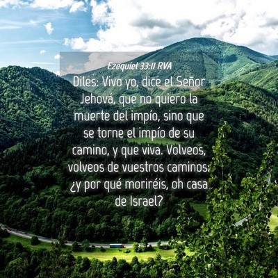 Picture 04 - Ezequiel 33:11 RVA - Diles: Vivo yo, dice el Señor Jehová, que no - Bible Verse Picture