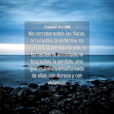 Picture 04 - Ezequiel 34:4 RVA - No corroborasteis las flacas, ni curasteis la - Bible Verse Picture
