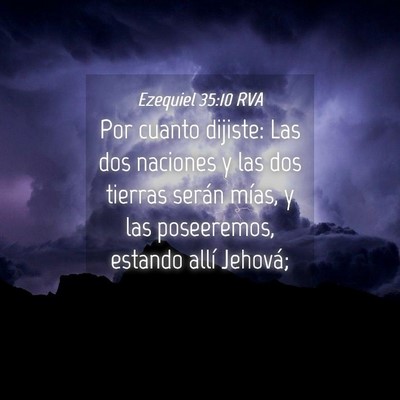 Picture 04 - Ezequiel 35:10 RVA - Por cuanto dijiste: Las dos naciones y las dos - Bible Verse Picture
