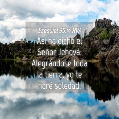 Picture 04 - Ezequiel 35:14 RVA - Así ha dicho el Señor Jehová: Alegrándose - Bible Verse Picture