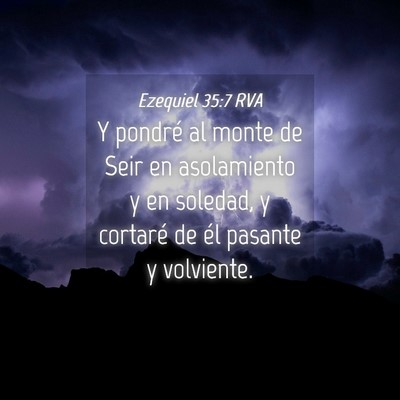 Picture 04 - Ezequiel 35:7 RVA - Y pondré al monte de Seir en asolamiento y en - Bible Verse Picture