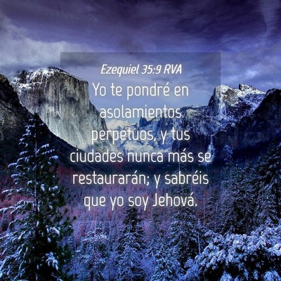 Picture 04 - Ezequiel 35:9 RVA - Yo te pondré en asolamientos perpetuos, y tus - Bible Verse Picture