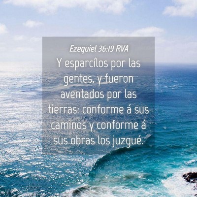 Picture 04 - Ezequiel 36:19 RVA - Y esparcílos por las gentes, y fueron aventados - Bible Verse Picture