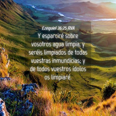 Picture 04 - Ezequiel 36:25 RVA - Y esparciré sobre vosotros agua limpia, y - Bible Verse Picture