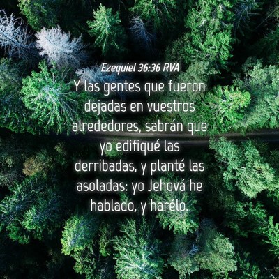 Picture 04 - Ezequiel 36:36 RVA - Y las gentes que fueron dejadas en vuestros - Bible Verse Picture