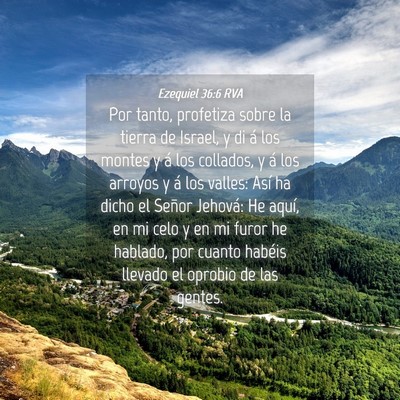 Picture 04 - Ezequiel 36:6 RVA - Por tanto, profetiza sobre la tierra de Israel, y - Bible Verse Picture