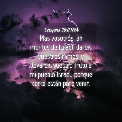 Picture 04 - Ezequiel 36:8 RVA - Mas vosotros, oh montes de Israel, daréis - Bible Verse Picture