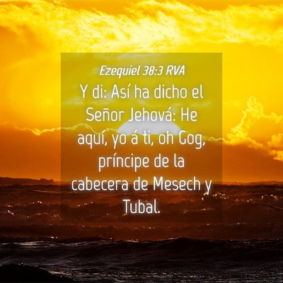 Picture 04 - Ezequiel 38:3 RVA - Y di: Así ha dicho el Señor Jehová: He aquí, - Bible Verse Picture
