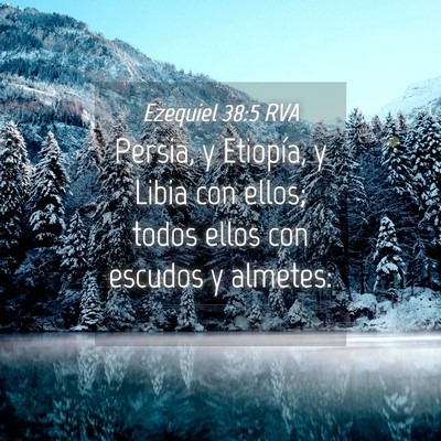 Picture 04 - Ezequiel 38:5 RVA - Persia, y Etiopía, y Libia con ellos; todos - Bible Verse Picture