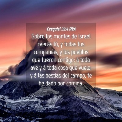 Picture 04 - Ezequiel 39:4 RVA - Sobre los montes de Israel caerás tú, y todas - Bible Verse Picture