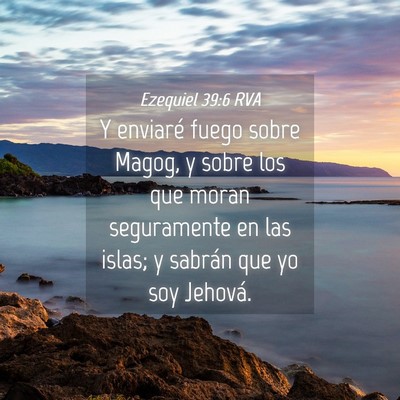 Picture 04 - Ezequiel 39:6 RVA - Y enviaré fuego sobre Magog, y sobre los que - Bible Verse Picture