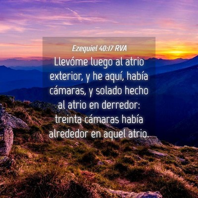 Picture 04 - Ezequiel 40:17 RVA - Llevóme luego al atrio exterior, y he aquí, - Bible Verse Picture
