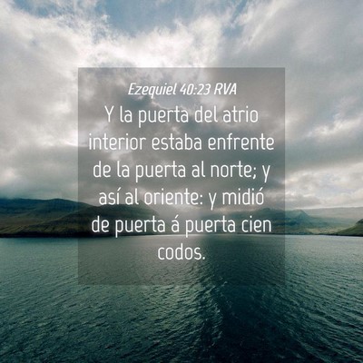 Picture 04 - Ezequiel 40:23 RVA - Y la puerta del atrio interior estaba enfrente de - Bible Verse Picture