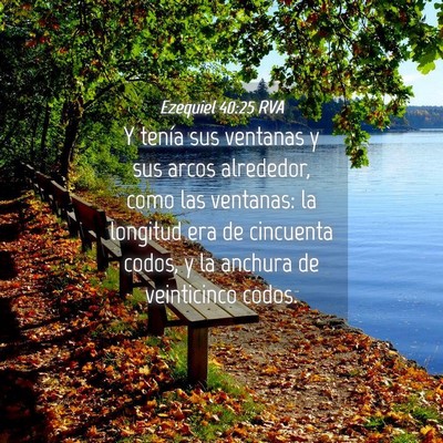 Picture 04 - Ezequiel 40:25 RVA - Y tenía sus ventanas y sus arcos alrededor, como - Bible Verse Picture