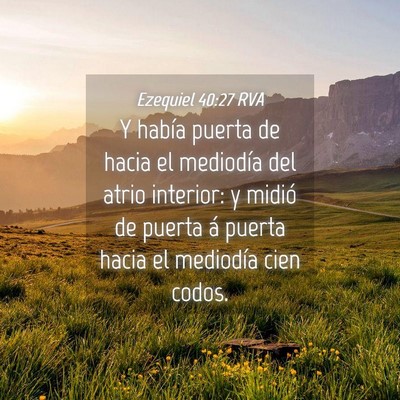 Picture 04 - Ezequiel 40:27 RVA - Y había puerta de hacia el mediodía del atrio - Bible Verse Picture