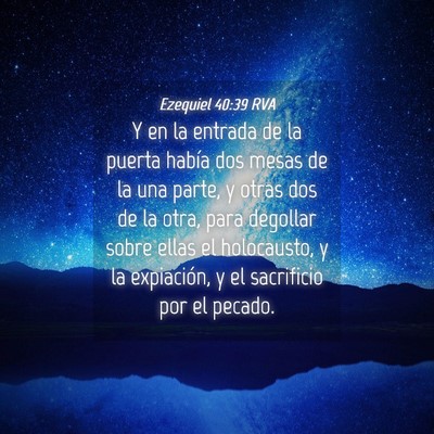 Picture 04 - Ezequiel 40:39 RVA - Y en la entrada de la puerta había dos mesas de - Bible Verse Picture