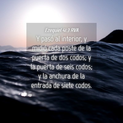 Picture 04 - Ezequiel 41:3 RVA - Y pasó al interior, y midió cada poste de la - Bible Verse Picture