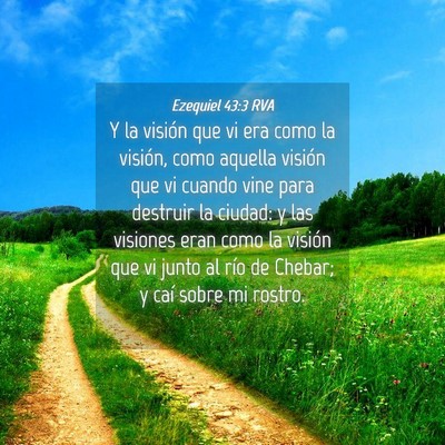 Picture 04 - Ezequiel 43:3 RVA - Y la visión que vi era como la visión, como - Bible Verse Picture