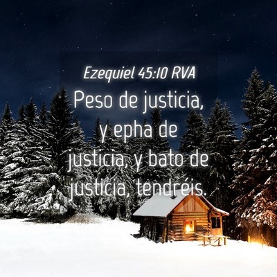 Picture 04 - Ezequiel 45:10 RVA - Peso de justicia, y epha de justicia, y bato de - Bible Verse Picture