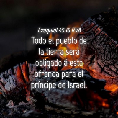 Picture 04 - Ezequiel 45:16 RVA - Todo el pueblo de la tierra será obligado á - Bible Verse Picture