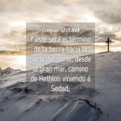 Picture 04 - Ezequiel 47:15 RVA - Y este será el término de la tierra hacia la - Bible Verse Picture