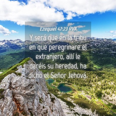 Picture 04 - Ezequiel 47:23 RVA - Y será que en la tribu en que peregrinare el - Bible Verse Picture