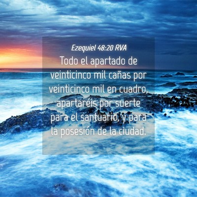 Picture 04 - Ezequiel 48:20 RVA - Todo el apartado de veinticinco mil cañas por - Bible Verse Picture
