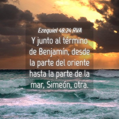 Picture 04 - Ezequiel 48:24 RVA - Y junto al término de Benjamín, desde la parte - Bible Verse Picture