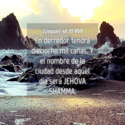 Picture 04 - Ezequiel 48:35 RVA - En derredor tendrá dieciocho mil cañas. Y el - Bible Verse Picture