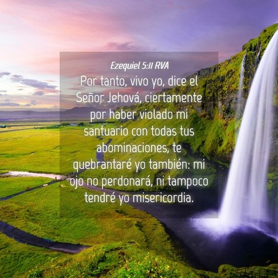 Picture 04 - Ezequiel 5:11 RVA - Por tanto, vivo yo, dice el Señor Jehová, - Bible Verse Picture