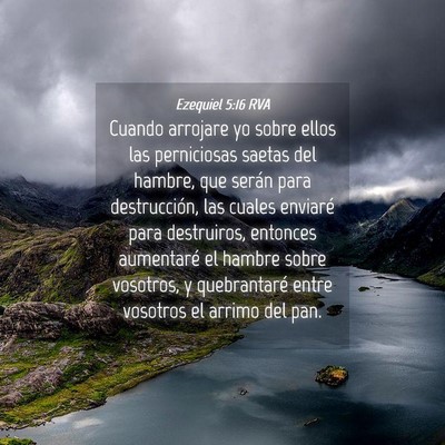 Picture 04 - Ezequiel 5:16 RVA - Cuando arrojare yo sobre ellos las perniciosas - Bible Verse Picture