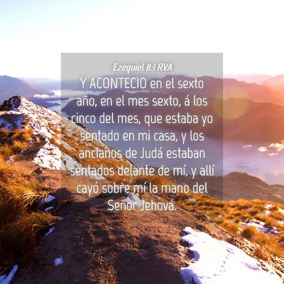 Picture 04 - Ezequiel 8:1 RVA - Y ACONTECIO en el sexto año, en el mes sexto, á - Bible Verse Picture