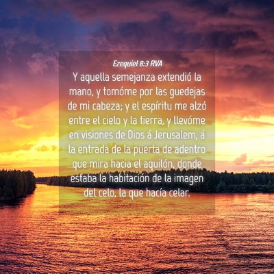 Picture 04 - Ezequiel 8:3 RVA - Y aquella semejanza extendió la mano, y tomóme - Bible Verse Picture