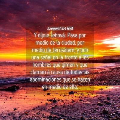 Picture 04 - Ezequiel 9:4 RVA - Y díjole Jehová: Pasa por medio de la ciudad, - Bible Verse Picture