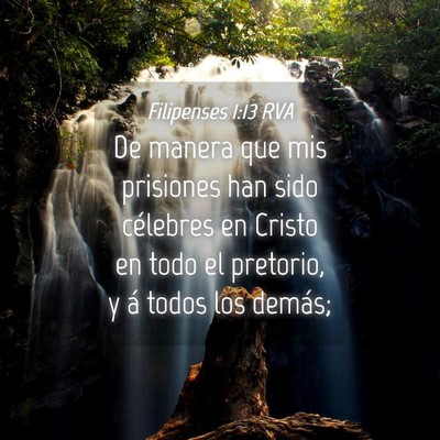 Picture 04 - Filipenses 1:13 RVA - De manera que mis prisiones han sido célebres en - Bible Verse Picture