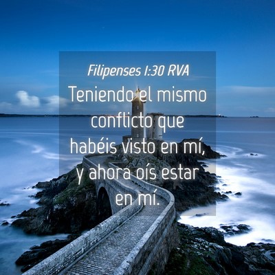 Picture 04 - Filipenses 1:30 RVA - Teniendo el mismo conflicto que habéis visto en - Bible Verse Picture