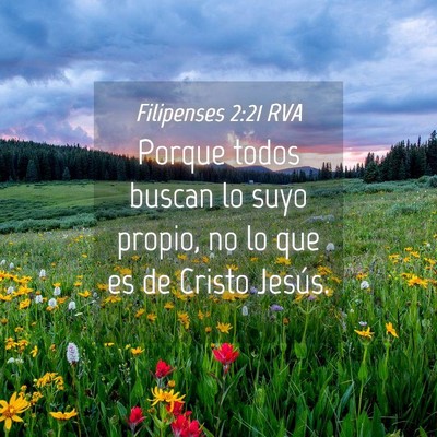 Picture 04 - Filipenses 2:21 RVA - Porque todos buscan lo suyo propio, no lo que es - Bible Verse Picture