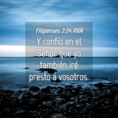 Picture 04 - Filipenses 2:24 RVA - Y confío en el Señor que yo también iré - Bible Verse Picture