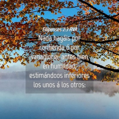Picture 04 - Filipenses 2:3 RVA - Nada hagáis por contienda ó por vanagloria; - Bible Verse Picture