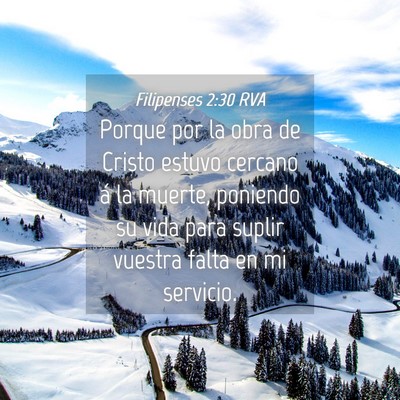 Picture 04 - Filipenses 2:30 RVA - Porque por la obra de Cristo estuvo cercano á la - Bible Verse Picture