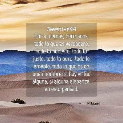 Picture 04 - Filipenses 4:8 RVA - Por lo demás, hermanos, todo lo que es - Bible Verse Picture