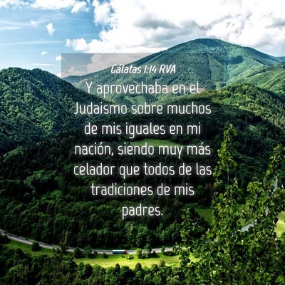 Picture 04 - Gálatas 1:14 RVA - Y aprovechaba en el Judaismo sobre muchos de mis - Bible Verse Picture