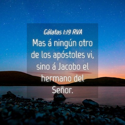 Picture 04 - Gálatas 1:19 RVA - Mas á ningún otro de los apóstoles vi, sino á - Bible Verse Picture