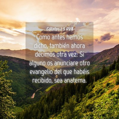 Picture 04 - Gálatas 1:9 RVA - Como antes hemos dicho, también ahora decimos - Bible Verse Picture