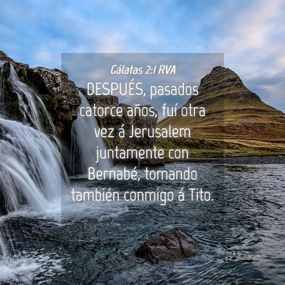 Picture 04 - Gálatas 2:1 RVA - DESPUÉS, pasados catorce años, fuí otra vez á - Bible Verse Picture