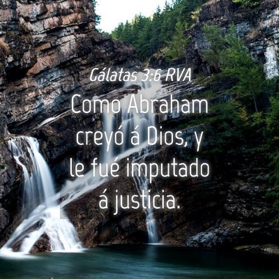 Picture 04 - Gálatas 3:6 RVA - Como Abraham creyó á Dios, y le fué imputado - Bible Verse Picture